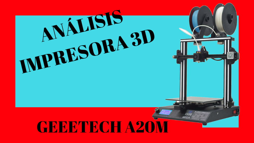 Impresora 3D geeetech A20M